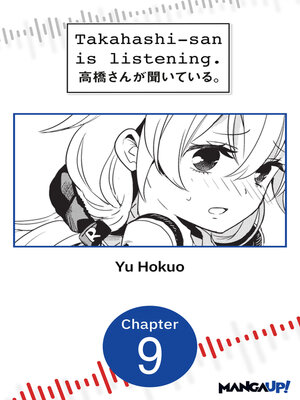 cover image of Takahashi-san is Listening, Chapter 9